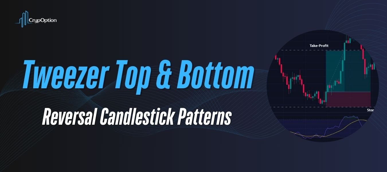 You are currently viewing Tweezer Top and Tweezer Bottom: Full Guide