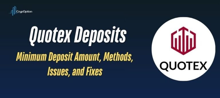 Quotex minimum deposits, methods, issues, and fixes