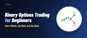 Binary Options Trading for Beginners: How It Works, the Math, and the Risks Read more about the article Binary Options Trading for Beginners: How It Works, the Math, and the Risks